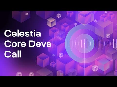 Celestia Core Devs Call 21
